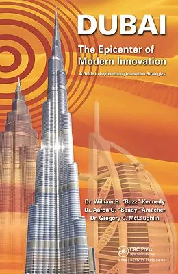 E-Book (pdf) Dubai - The Epicenter of Modern Innovation von William R. Kennedy, Aaron G. Amacher, Gregory C. McLaughlin