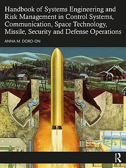 E-Book (pdf) Handbook of Systems Engineering and Risk Management in Control Systems, Communication, Space Technology, Missile, Security and Defense Operations von Anna M. Doro-On