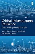 E-Book (pdf) Critical Infrastructures Resilience von Auroop Ratan Ganguly, Udit Bhatia, Stephen E. Flynn