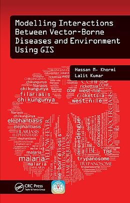 eBook (epub) Modelling Interactions Between Vector-Borne Diseases and Environment Using GIS de Hassan M. Khormi, Lalit Kumar