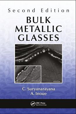 Fester Einband Bulk Metallic Glasses von C. Suryanarayana, A. Inoue