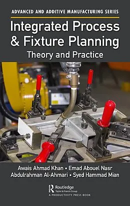 E-Book (pdf) Integrated Process and Fixture Planning von Awais Ahmad Khan, Emad Abouel Nasr, Abdulrahman Al-Ahmari