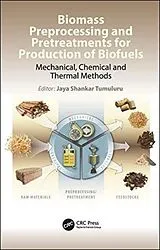Fester Einband Biomass Preprocessing and Pretreatments for Production of Biofuels von Jaya Shankar (Idaho National Laboratory, Tumuluru