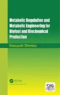 PDF Metabolic Regulation and Metabolic Engineering for Biofuel and Biochemical Production von Kazuyuki Shimizu