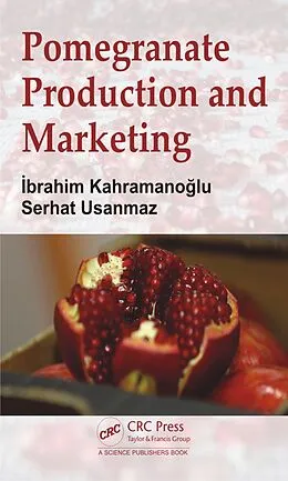 E-Book (pdf) Pomegranate Production and Marketing von Ibrahim Kahramanoglu, Serhat Usanmaz