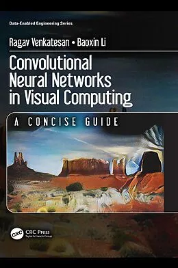 E-Book (pdf) Convolutional Neural Networks in Visual Computing von Ragav Venkatesan, Baoxin Li
