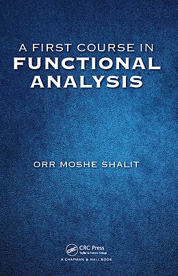 eBook (pdf) A First Course in Functional Analysis de Orr Moshe Shalit