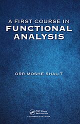 eBook (epub) A First Course in Functional Analysis de Orr Moshe Shalit
