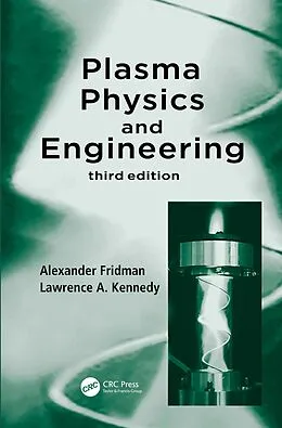 E-Book (epub) Plasma Physics and Engineering von Alexander Fridman, Lawrence A. Kennedy