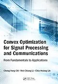 E-Book (pdf) Convex Optimization for Signal Processing and Communications von Chong-Yung Chi, Wei-Chiang Li, Chia-Hsiang Lin