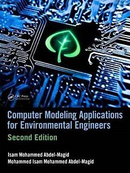 Livre Relié Computer Modeling Applications for Environmental Engineers de Isam Mohammed Abdel-Magid Ahmed, Mohammed Isam Mohammed Abdel-Magid