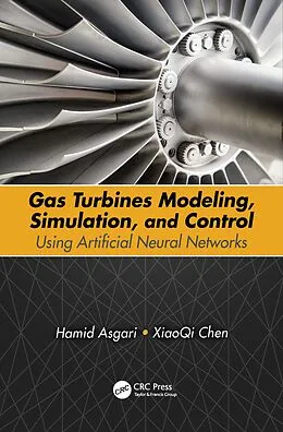 E-Book (epub) Gas Turbines Modeling, Simulation, and Control von Hamid Asgari, Xiaoqi Chen
