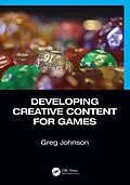 E-Book (epub) Developing Creative Content for Games von Greg Johnson