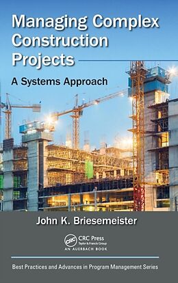 Fester Einband Managing Complex Construction Projects von John K Briesemeister