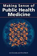 E-Book (pdf) Making Sense of Public Health Medicine von Jim Connelly, Chris Worth