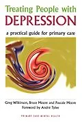 PDF Treating People with Depression von Greg Wilkinson, Bruce Moore, Pascale Moore