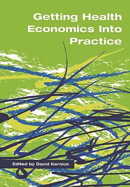 E-Book (pdf) Getting Health Economics into Practice von David Kernick