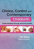 E-Book (pdf) Choice, Control and Contemporary Childbirth von Julie Jomeen, Lura L. Pethtel