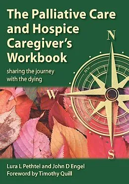E-Book (pdf) The Palliative Care and Hospice Caregiver's Workbook von Lura L Pethtel, John D Engel