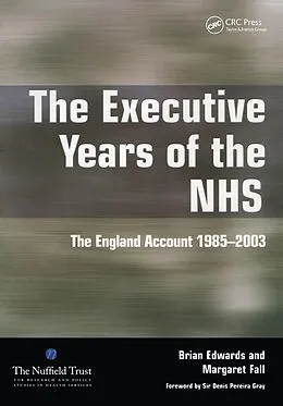 E-Book (pdf) The Executive Years of the NHS von Brian Edwards, Margaret Fall