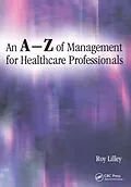E-Book (pdf) An A-Z of Management for Healthcare Professionals von Roy Lilley