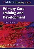 E-Book (pdf) Primary Care Training and Development von Lynn Talbot, Denise Pora