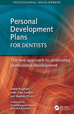E-Book (pdf) Personal Development Plans for Dentists von Rughani Amar, Stephen Dixon, Chris Franklin