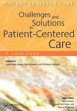 E-Book (pdf) Challenges and Solutions in Patient-Centered Care von Judith Belle Brown, Wayne Weston, Moira Stewart