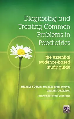 E-Book (pdf) Diagnosing and Treating Common Problems in Paediatrics von Michael Oneill, Michelle Mary McEvoy, Alf Nicholson