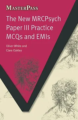 E-Book (pdf) The New MRCPsych Paper III von Oliver White, Clare Oakley, Alexandra C. Rankin