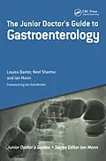E-Book (pdf) The Junior Doctor's Guide to Gastroenterology von Louisa Baxter, Neel Sharma, Ian Mann