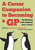 E-Book (pdf) A Career Companion to Becoming a GP von Patrick Hutt, Sophie Park