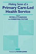 E-Book (pdf) Making Sense of a Primary Care-Led Health Service von Peter Littlejohns, Christina R. Victor