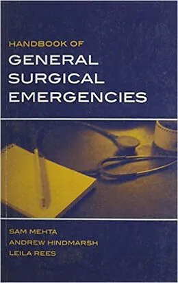 E-Book (pdf) Handbook of General Surgical Emergencies von Sam Mehta, Andrew Hindmarsh, Leila Rees