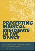 E-Book (pdf) Precepting Medical Residents in the Office von Paul M. Paulman, Audrey A. Paulman, Francesca Forzano