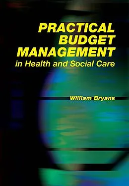 E-Book (pdf) Practical Budget Management in Health and Social Care von William Bryans, Steve Field