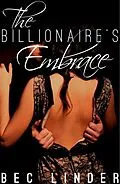 E-Book (epub) The Billionaire's Embrace (The Silver Cross Club, #2) von Bec Linder