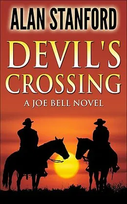 E-Book (epub) Devil's Crossing 5th Edition (Joe Bell, #1) von Alan Stanford