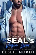 E-Book (epub) The SEAL's Virgin Lover (The Denver Men, #2) von Leslie North