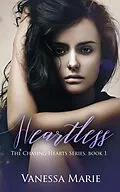 E-Book (epub) Heartless (The Chasing Hearts Series, #1) von Vanessa Marie