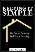 E-Book (epub) Keeping it Simple ~ The Do's & Don'ts of Real Estate Investing von S. M Cullen