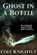 E-Book (epub) Ghost in a Bottle von Cole Knightly
