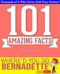 E-Book (epub) Where'd You Go, Bernadette - 101 Amazing Facts You Didn't Know (GWhizBooks.com) von G. Whiz