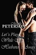 E-Book (epub) Let's Play While My Husband is Away von Marlo Peterson