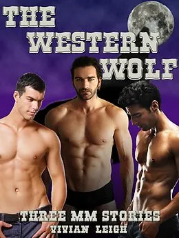 E-Book (epub) The Western Wolf (Cowboy and Paranormal Erotica Collection) von Vivian Leigh