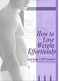 E-Book (epub) How to Lose Weight Effortlessly and Keep it off Forever! von Michael Weaver