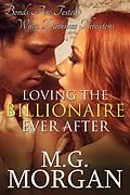 E-Book (epub) Loving the Billionaire Ever After (Billionaire Brothers, #7) von M. G. Morgan