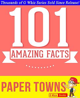 E-Book (epub) Paper Towns - 101 Amazing Facts You Didn't Know (GWhizBooks.com) von G. Whiz