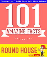 eBook (epub) Round House - 101 Amazing Facts You Didn't Know (GWhizBooks.com) de G. Whiz