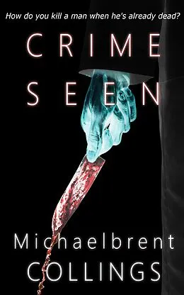 E-Book (epub) Crime Seen von Michaelbrent Collings
